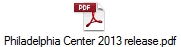 Philadelphia Center 2013 release.pdf
